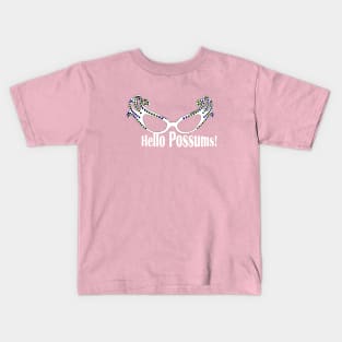 Hello Possums! (white text) Kids T-Shirt